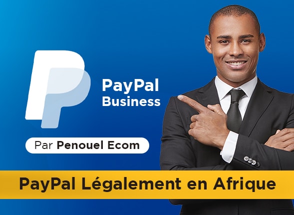 Avoir Paypal Business Légalement en Afrique sans Restriction